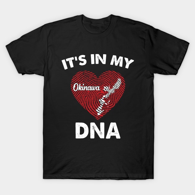 DNA OKINAWA Its in my DNA Okinawa Island沖縄うちなんちゅ沖縄人沖縄県人会 T-Shirt by ODT